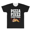 pizza fixes everything All Over Men's T-shirt