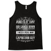 and 8th day god look down so god made a capricorn guy Tank Top
