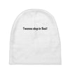 i wanna sleep in bad Baby Beanies