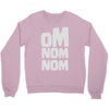 om nom nom Crewneck Sweatshirt