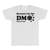 Because Im The Dm That Is Why All Over Men's T-shirt