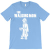 the walking mom T-Shirt
