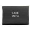 its an ono to meet you Accessory Pouches