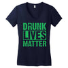 drunk lives matter Women's V-Neck T-Shirt