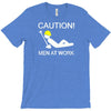 caution men at work T-Shirt