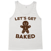 let's get baked Tank Top