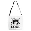 please i was vegan before it was cool Adjustable Strap Totes