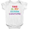 This Is My Human Costume I'm Really a Unicorn Baby Bodysuit