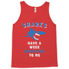 Sharks Have A Week Dedicated To Me Tank Top
