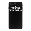 trust me, i'm mexican   spanish latino mexico mexicano text pride tee iPhone 7 Plus Case