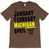 January February Michigan April - March Madness Basketball T-Shirt