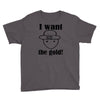 i want the gold Youth Tee