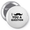 i mustache you Pin-back button