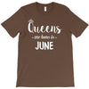 queens are born in june. T-Shirt