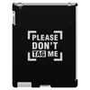 Please Don't Tag Me iPad 3 and 4 Case