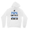 if papa can't fix it no one can Unisex Hoodie
