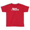 above &amp; beyond logo Toddler T-shirt