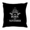 Legends Are Born In November Throw Pillow