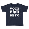 vote for beto Toddler T-shirt