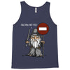 you shall not pass!! Tank Top