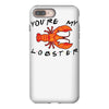 you're my lobster iPhone 8 Plus