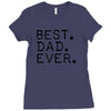 best dad ever t shirt gift for father Ladies Fitted T-Shirt