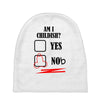 am i childish Baby Beanies