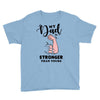 My Dad is Stronger Than Yours Youth Tee