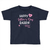 Happy Fathers Day Daddy Toddler T-shirt