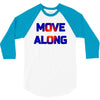 move along got nothing for you 3/4 Sleeve Shirt