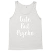 cute but pyscho Tank Top
