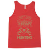 I Don't Need Therapy Just to Do Hunting Tank Top