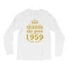 queens are born in 1959 Long Sleeve Shirts