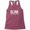 blink if you want me t shirt gunny slogan tshirt tees Racerback Tank