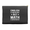 English Is Important But Math Is Importanter Accessory Pouches