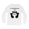 I'S NOT DRINKING ALONE IF DOG IS HOME. Long Sleeve Shirts
