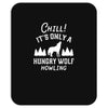 chill hungry wolf Mousepad