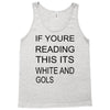 if youre reading this its white and gold Tank Top