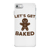let's get baked iPhone 7 Case