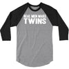 real men make twins 3/4 Sleeve Shirt