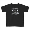 without me, it's just aweso Toddler T-shirt