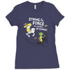 strong is the force of course Ladies Fitted T-Shirt