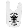 ride fast die young Baby Bibs