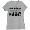 my pen is huge white t shirt Ladies Fitted T-Shirt