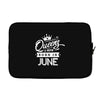 Queens Are Born In June Laptop sleeve