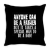 anyone can be a father Throw Pillow