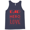 dad a son's first hero a daughters first love 3 Tank Top