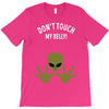 Alien Says Don't Touch My Belly T-Shirt
