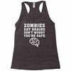 Zombies Eat Brains Dont Worry You Are Safe Racerback Tank