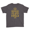 kings are born in 1953 Youth Tee